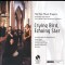 Crying Bird, Echoing Star - The New Music Players - First recordings of five British commissions